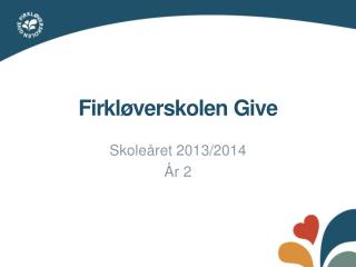 Firkløverskolen Give