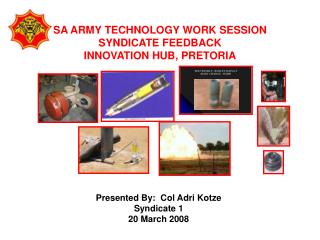 SA ARMY TECHNOLOGY WORK SESSION SYNDICATE FEEDBACK INNOVATION HUB, PRETORIA