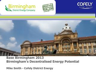 Base Birmingham 2013 Birmingham’s Decentralised Energy Potential