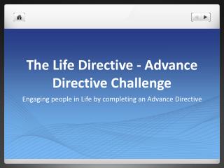 The Life Directive - Advance Directive Challenge