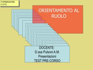 DOCENTE: D.ssa Pulsoni A.M. Presentazioni TEST PRE-CORSO