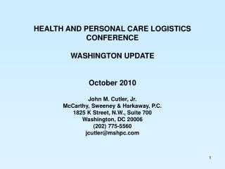 HEALTH AND PERSONAL CARE LOGISTICS CONFERENCE WASHINGTON UPDATE October 2010