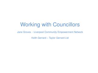 Working with Councillors Jane Groves - Liverpool Community Empowerment Network