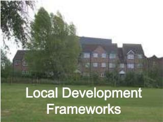 Local Development Frameworks