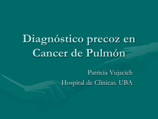 Diagnóstico precoz en Cancer de Pulmón