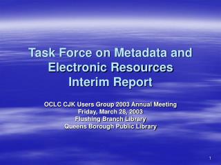 Task Force on Metadata and Electronic Resources Interim Report