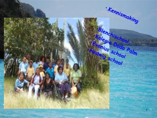 . Kennismaking Blenchischool, Kolegio Dodo Palm Evonius school Hedwig school