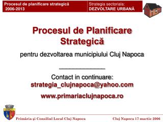 Procesul de Planificare Strategică pentru dezvoltarea municipiului Cluj Napoca _____________