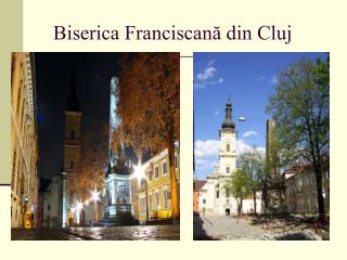 Biserica Franciscană din Cluj