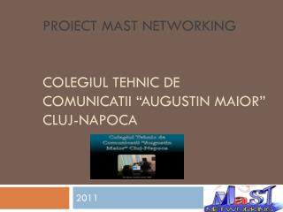 Proiect Mast networking Colegiul Tehnic de Comunicatii “Augustin Maior” Cluj-Napoca