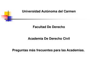 Universidad Autónoma del Carmen Facultad De Derecho Academia De Derecho Civil