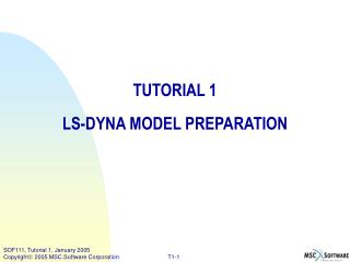 TUTORIAL 1 LS-DYNA MODEL PREPARATION