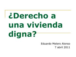 ¿Derecho a una vivienda digna?