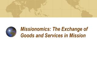 Missionomics: The Exchange of Goods and Services in Mission