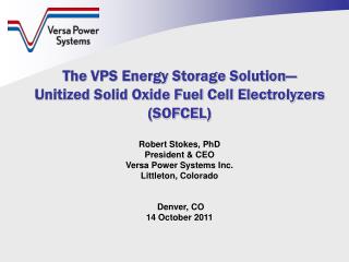 The VPS Energy Storage Solution— Unitized Solid Oxide Fuel Cell Electrolyzers (SOFCEL)