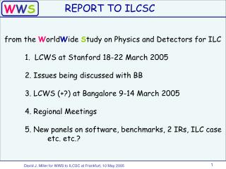 from the W orld W ide S tudy on Physics and Detectors for ILC
