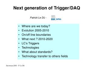Next generation of Trigger/DAQ