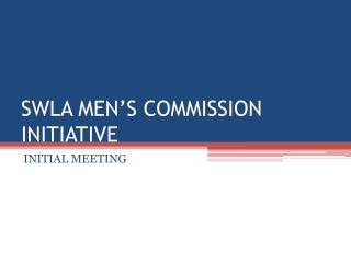 SWLA MEN’S COMMISSION INITIATIVE