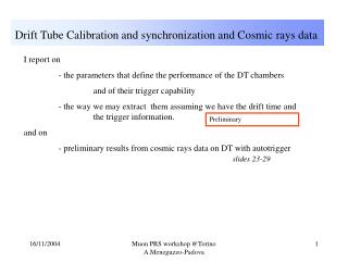 Drift Tube Calibration and synchronization and Cosmic rays data
