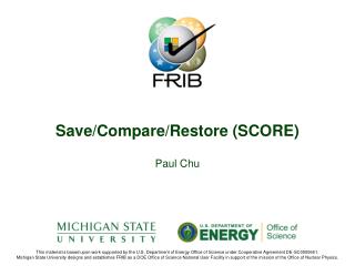 Save/Compare/Restore (SCORE)