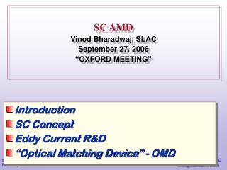 SC AMD Vinod Bharadwaj, SLAC September 27, 2006 “OXFORD MEETING”