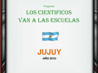 Programa LOS CIENTIFICOS VAN A LAS ESCUELAS