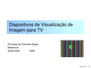 Dispositivos de Visualização de Imagem para TV