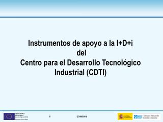 Instrumentos de apoyo a la I+D+i del Centro para el Desarrollo Tecnológico Industrial (CDTI)