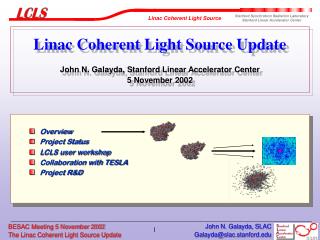 Overview Project Status LCLS user workshop Collaboration with TESLA Project R&amp;D