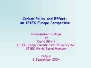 Carbon Policy and Effect: An IFIEC Europe Perspective