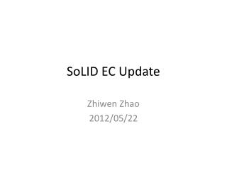 SoLID EC Update