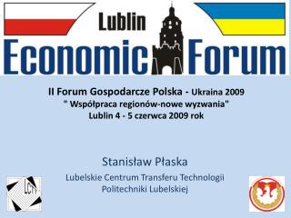 Stanisław Płaska Lubelskie Centrum Transferu Technologii Politechniki Lubelskiej