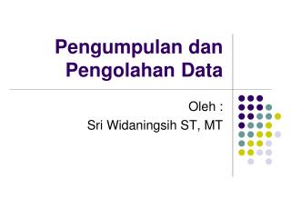 Pengumpulan dan Pengolahan Data