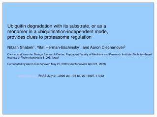 Ubiquitin degradation with its substrate, or as a monomer in a ubiquitination-independent mode,