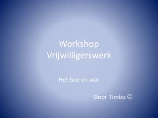 Workshop Vrijwilligerswerk