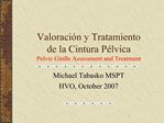 Valoraci n y Tratamiento de la Cintura P lvica Pelvic Girdle Assessment and Treatment
