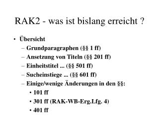 RAK2 - was ist bislang erreicht ?
