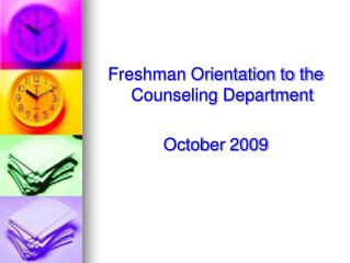 Freshman Orientation to the Counseling Department October 2009