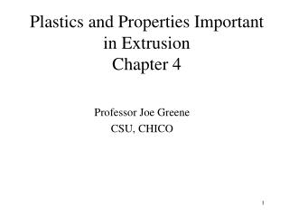 Plastics and Properties Important in Extrusion Chapter 4