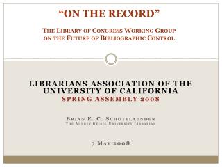 “ On the Record” The Library of Congress Working Group on the Future of Bibliographic Control