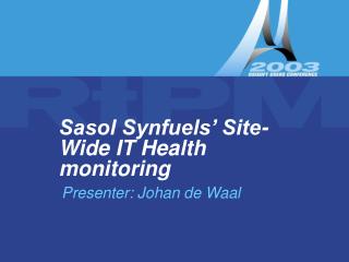 Sasol Synfuels’ Site-Wide IT Health monitoring