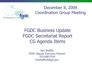 FGDC Business Update FGDC Secretariat Report CG Agenda Items