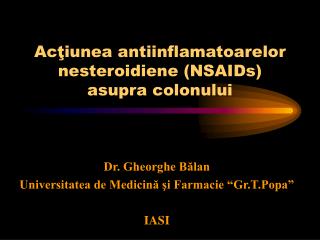 Acţiunea antiinflamatoarelor nesteroidiene (NSAIDs) asupra colonului
