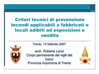 Trento, 13 febbraio 2007 arch. Roberto Lenzi Corpo permanente dei vigili del fuoco