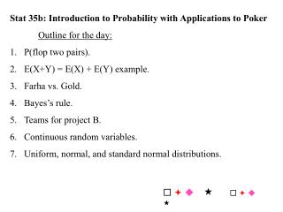 Stat 35b: Introduction to Probability with Applications to Poker Outline for the day: