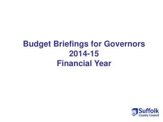 Budget Briefings for Governors 2014-15 Financial Year