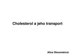 Cholesterol a jeho transport