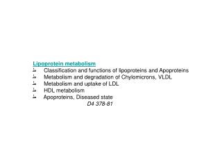 Lipoprotein metabolism ط      Classification and functions of lipoproteins and Apoproteins