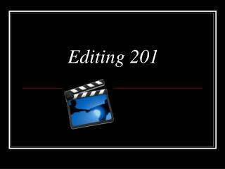 Editing 201
