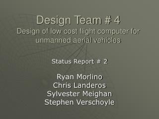 Design Team # 4 Design of low cost flight computer for unmanned aerial vehicles